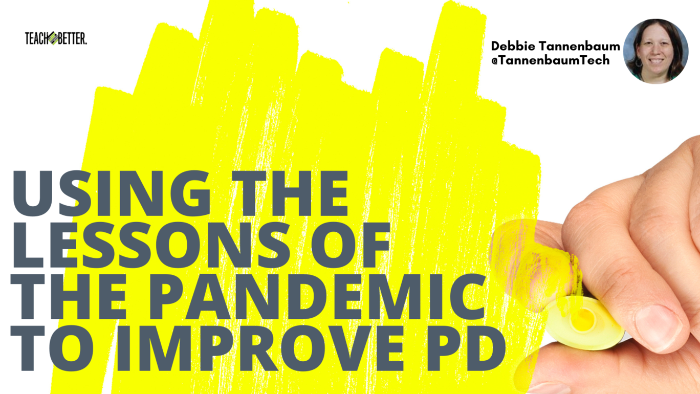 Featured image for “Using the Lessons of the Pandemic to Improve PD”