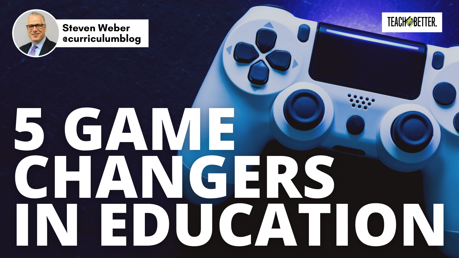Featured image for “5 Game Changers in Education”