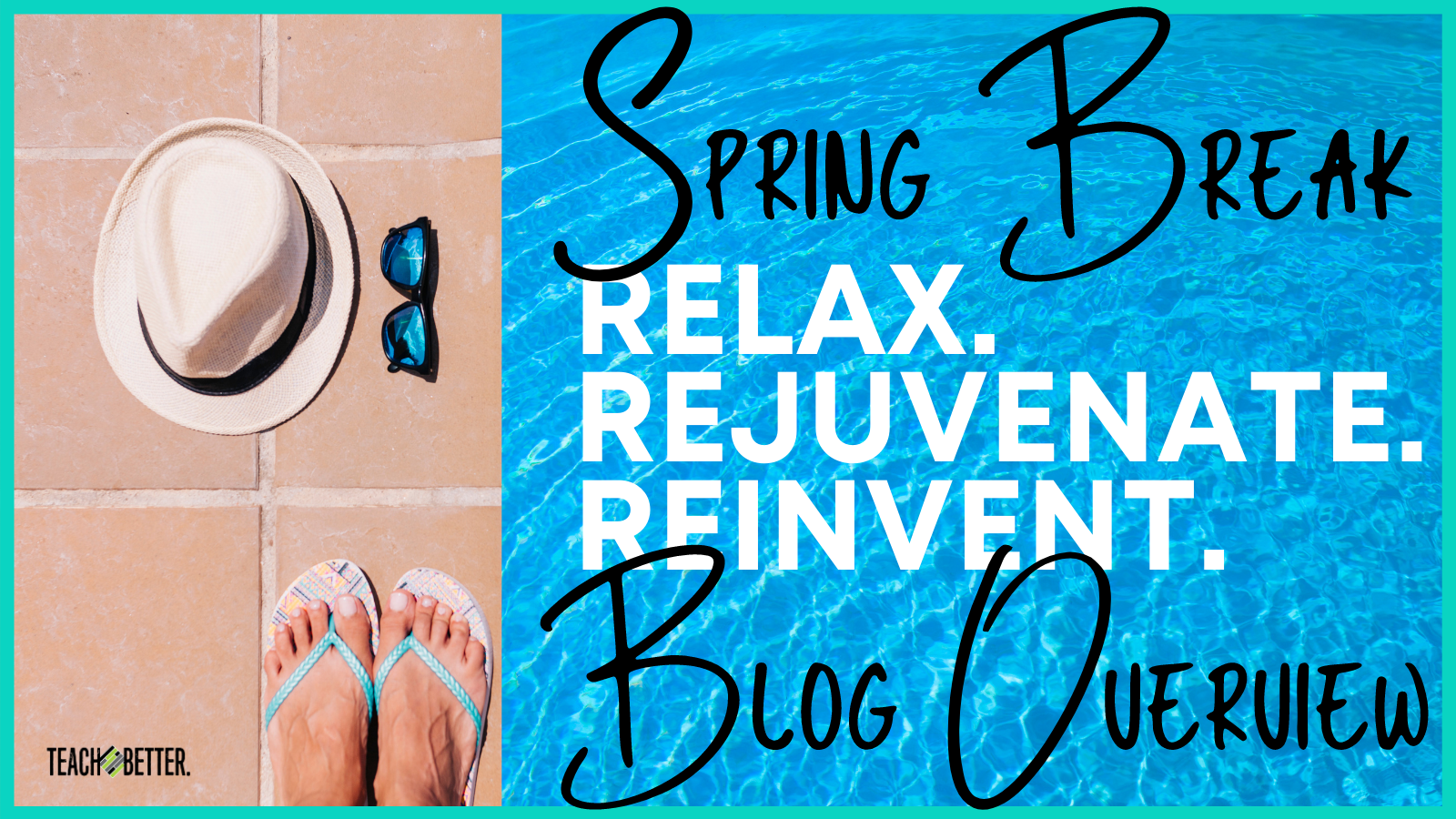 Featured image for “Spring Break: Relax. Rejuvenate. Reinvent. Blog Series”