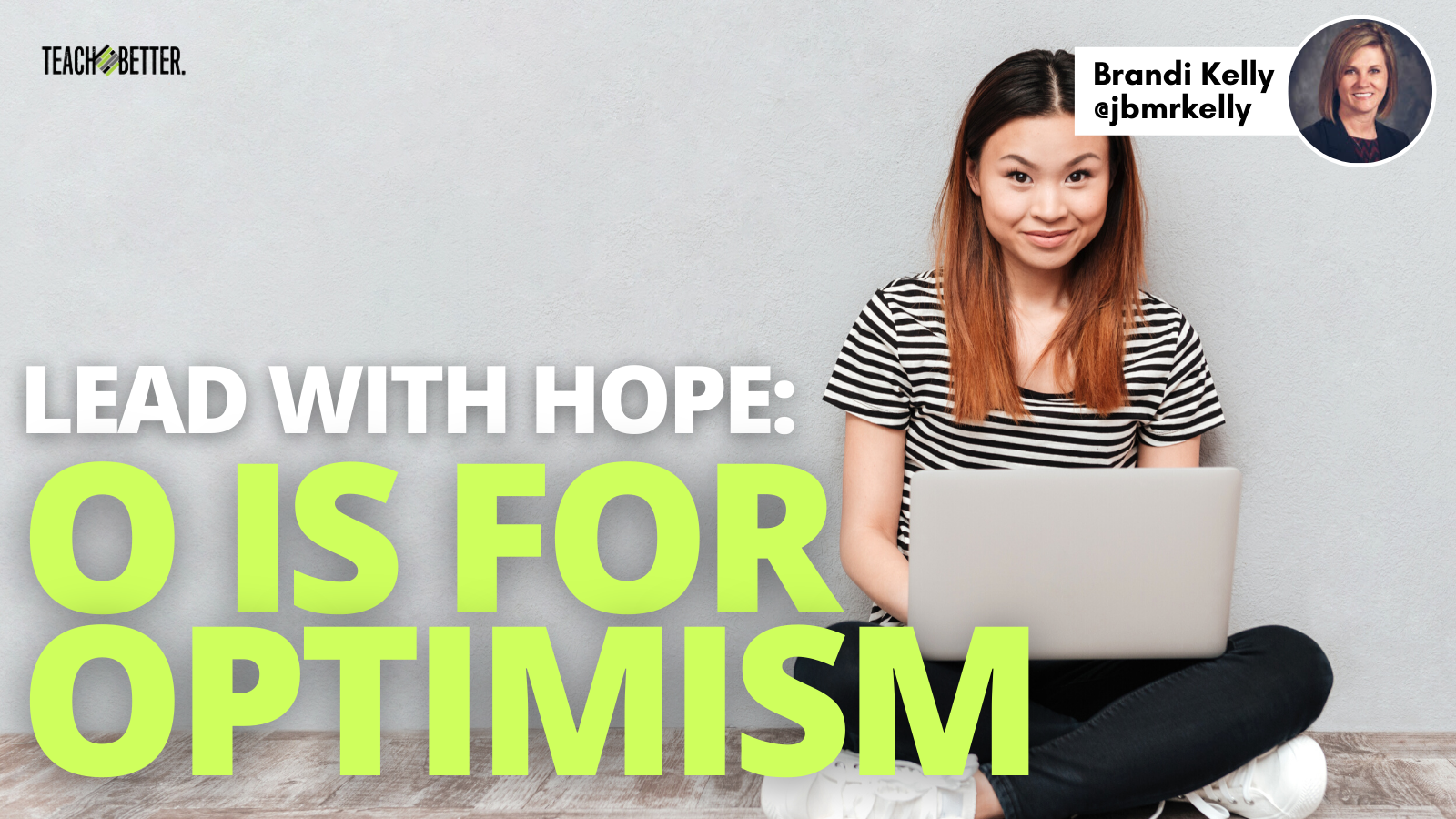 Featured image for “LEAD with HOPE: O is for Optimism”