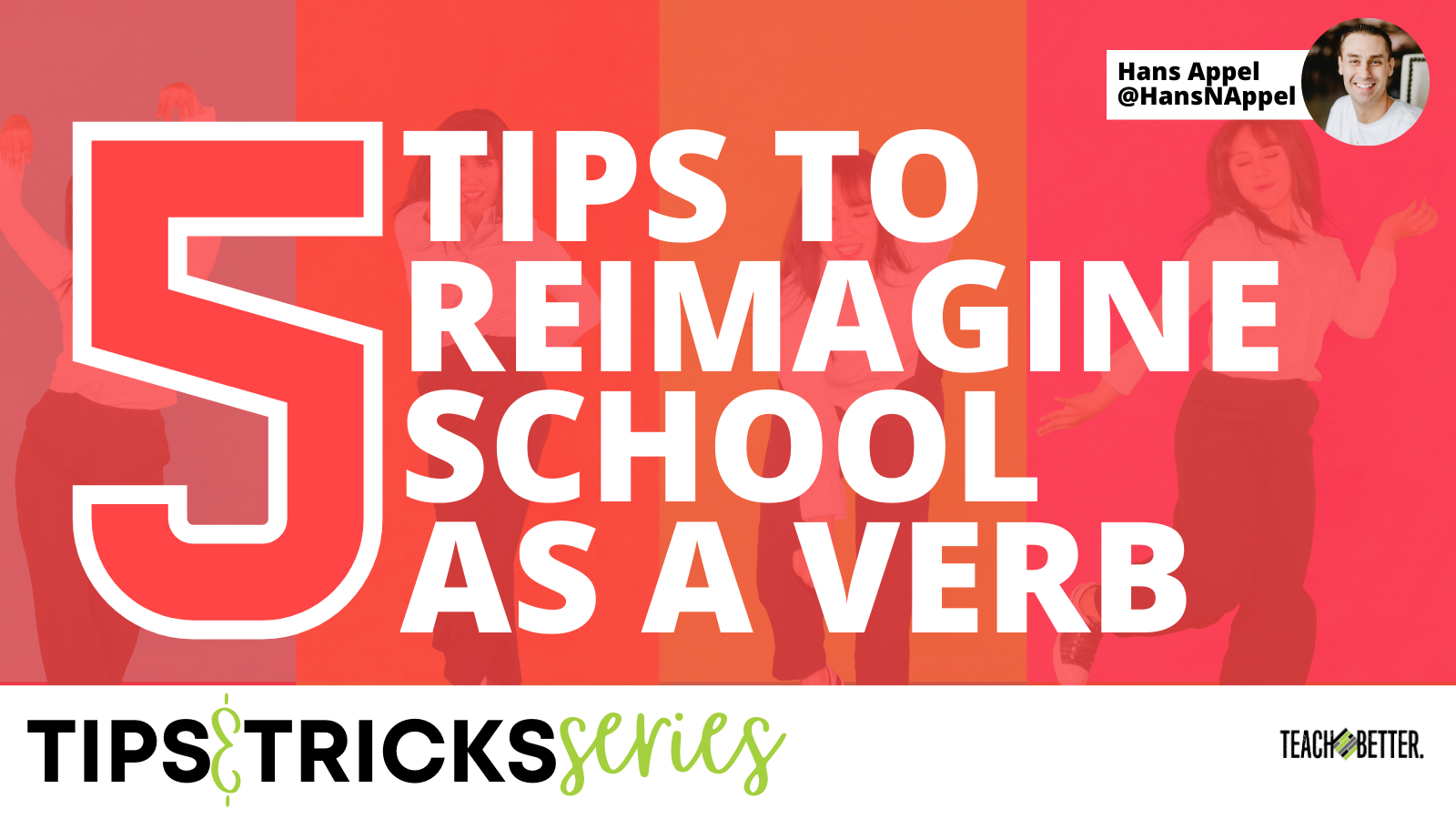 Featured image for “5 Tips to Reimagine School as a Verb”