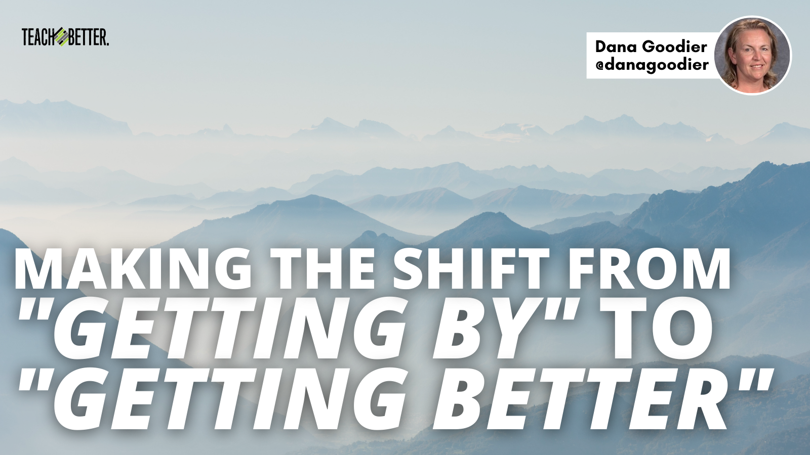 Featured image for “Making the Shift from “Getting by” to “Getting BETTER””