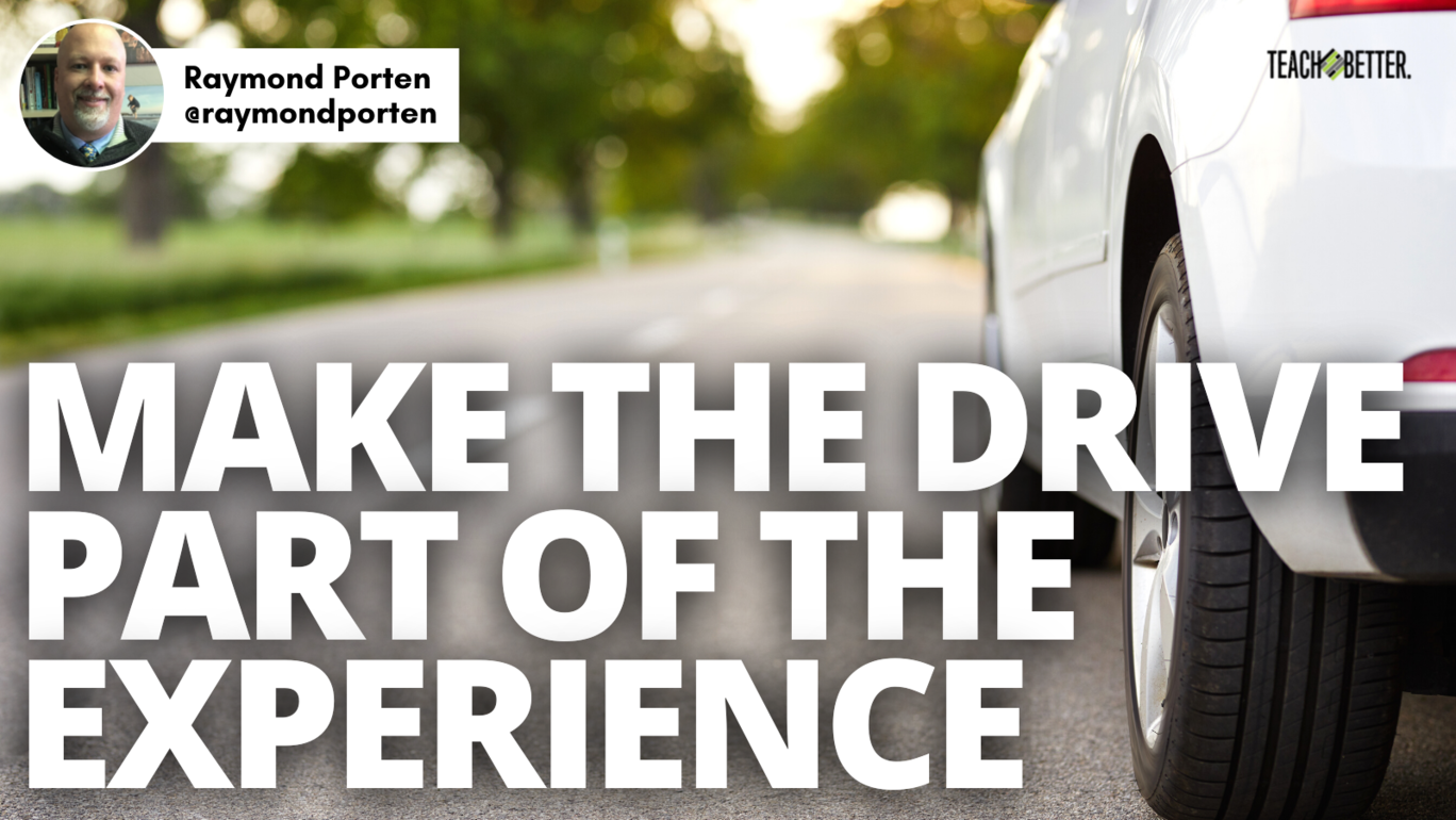 Featured image for “Make the Drive Part of the Experience”