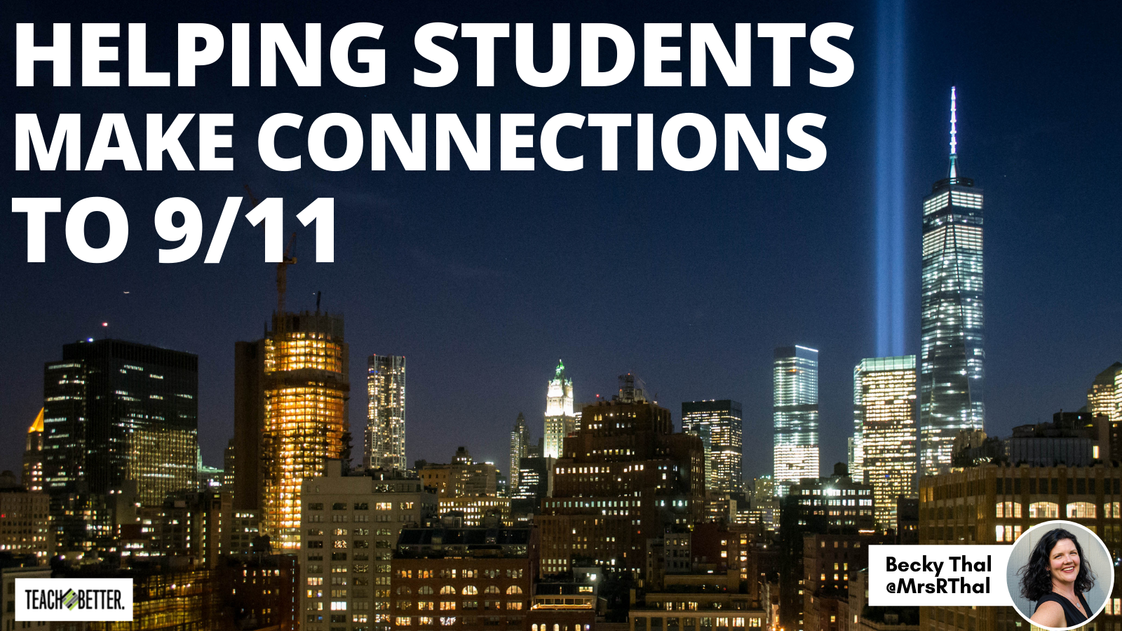 Featured image for “Helping Students Make Connections to 9/11”