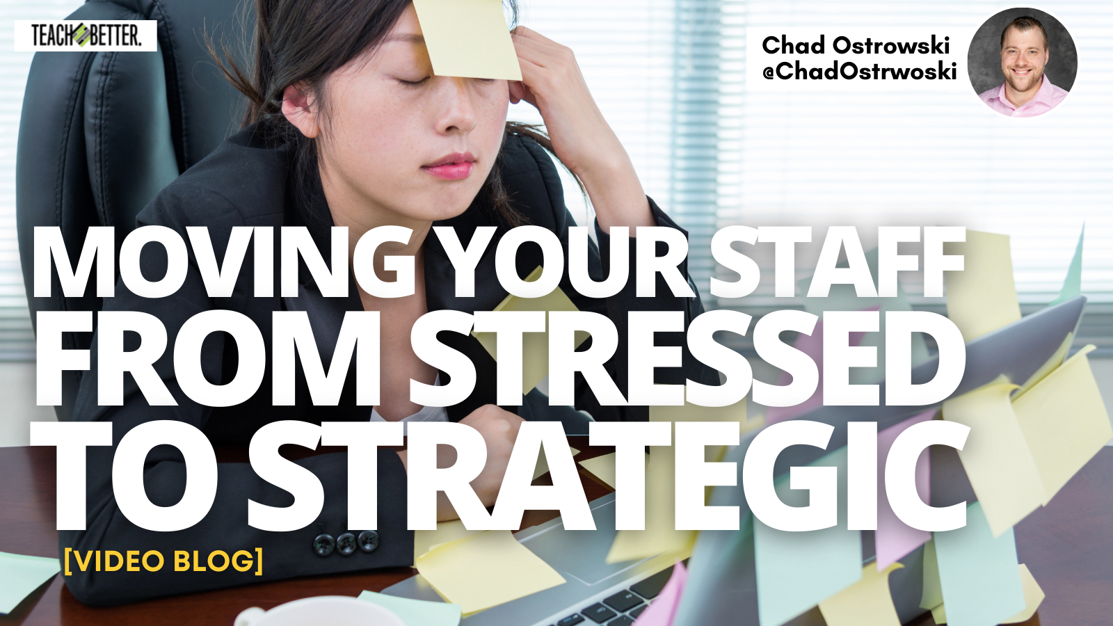 Featured image for “Moving Your Staff From Stressed to Strategic”
