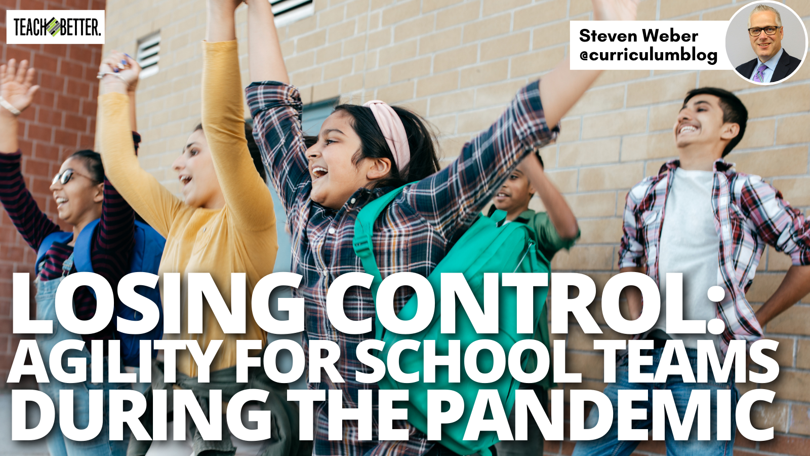 Featured image for “Losing Control: Agility for School Teams During the Pandemic”
