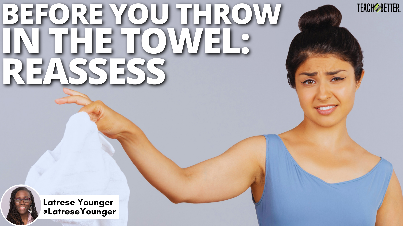 Featured image for “Before You Throw in the Towel: REASSESS”