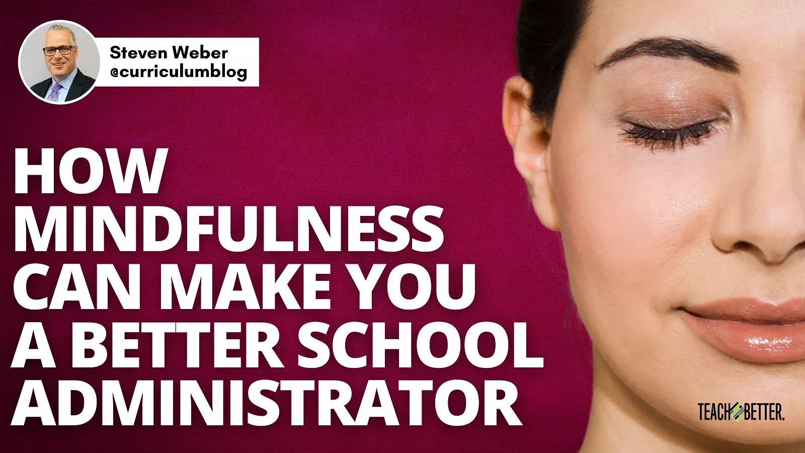 Featured image for “How Mindfulness Can Make You A Better School Administrator”