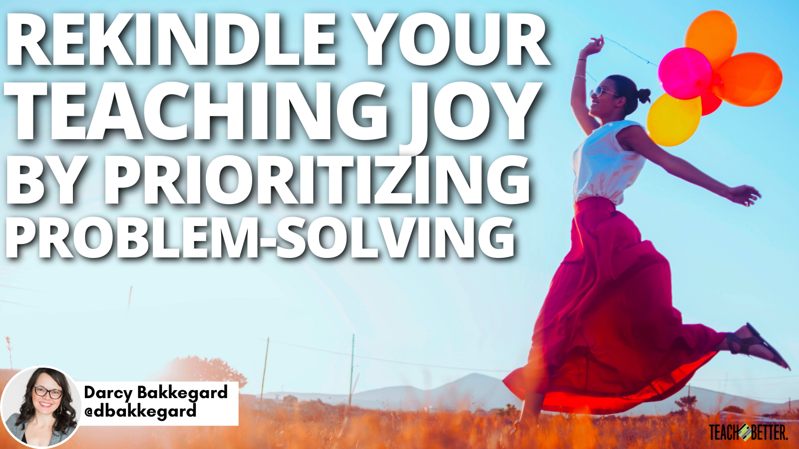 Featured image for “Rekindle Your Teaching JOY by Prioritizing Problem-Solving”