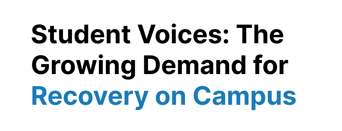 Student Voices: The Growing Demand for Recovery on Campus