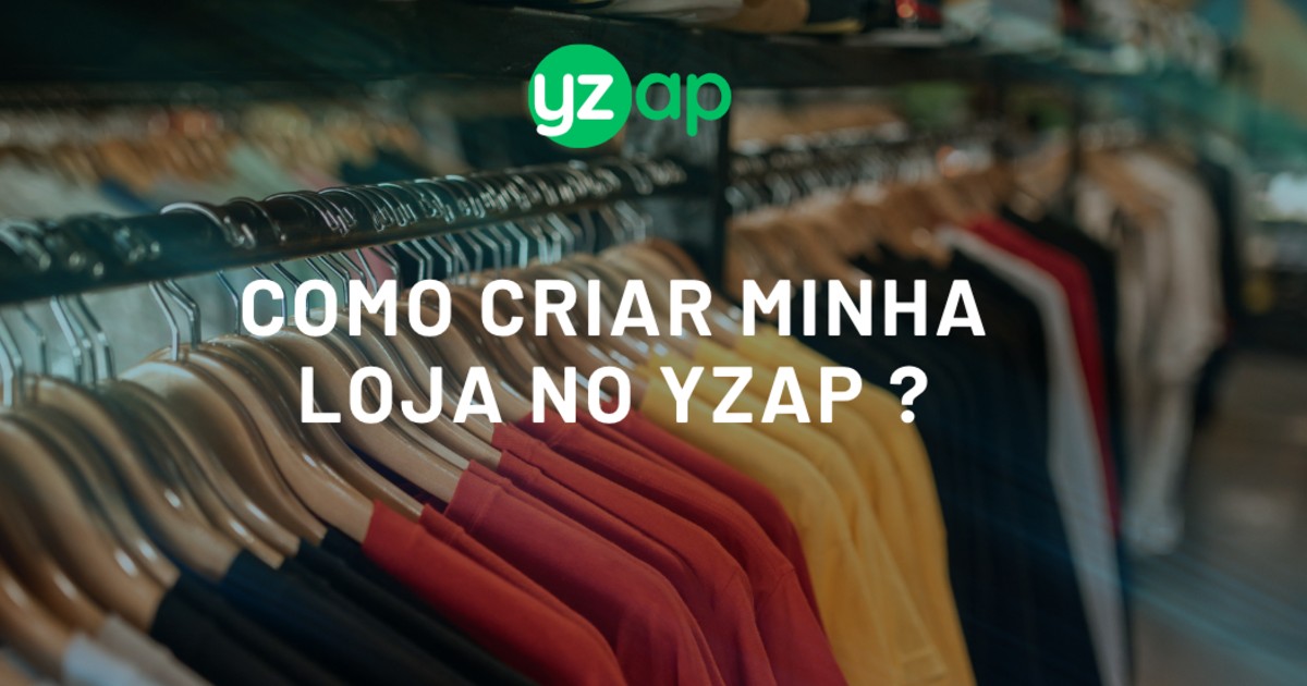 Como criar minha loja no Yzap
