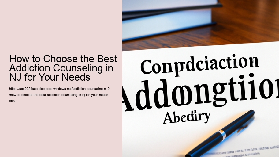 How to Choose the Best Addiction Counseling in NJ for Your Needs  
