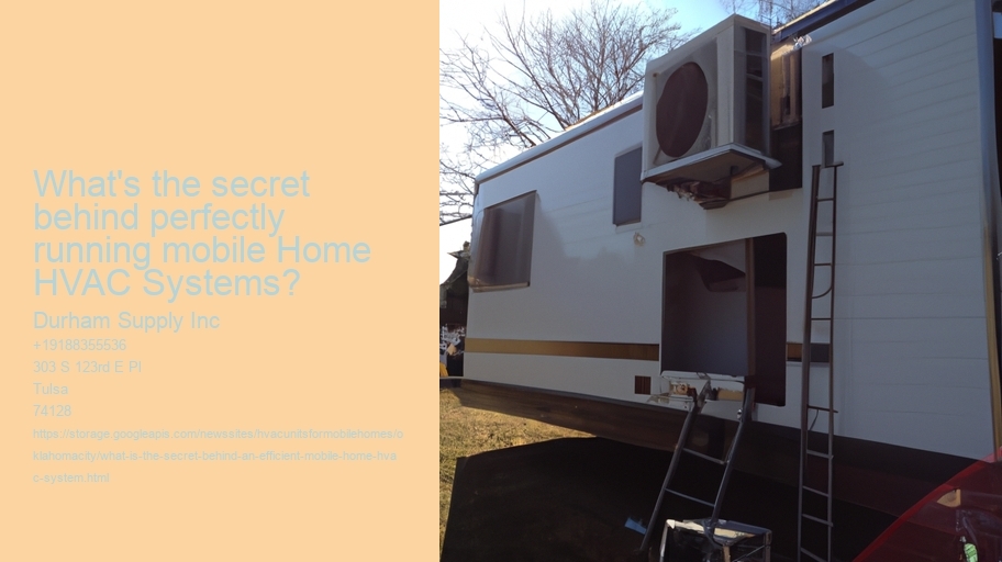 What is the secret behind an efficient mobile home HVAC system?