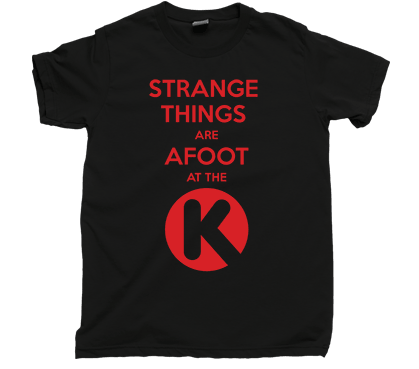 Bill And Teds Excellent Adventure Strange Things Are Afoot At The Circle K T Shirt