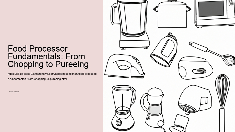 Food Processor Fundamentals: From Chopping to Pureeing
