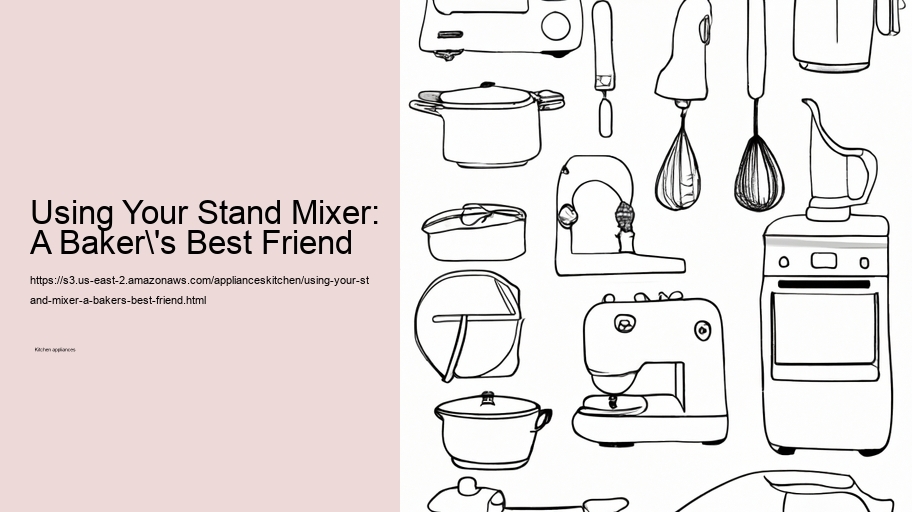 Using Your Stand Mixer: A Baker's Best Friend