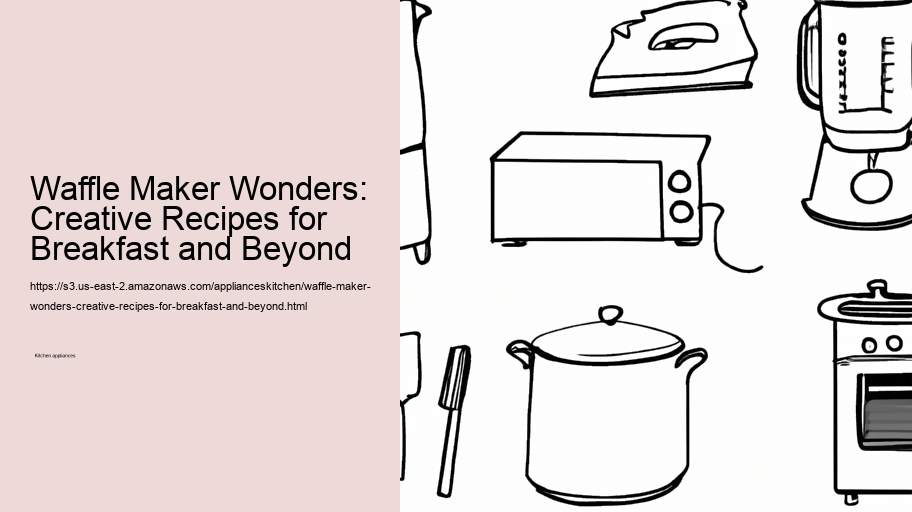 Waffle Maker Wonders: Creative Recipes for Breakfast and Beyond