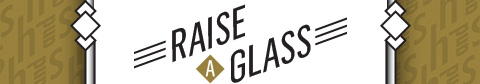 Raise A Glass