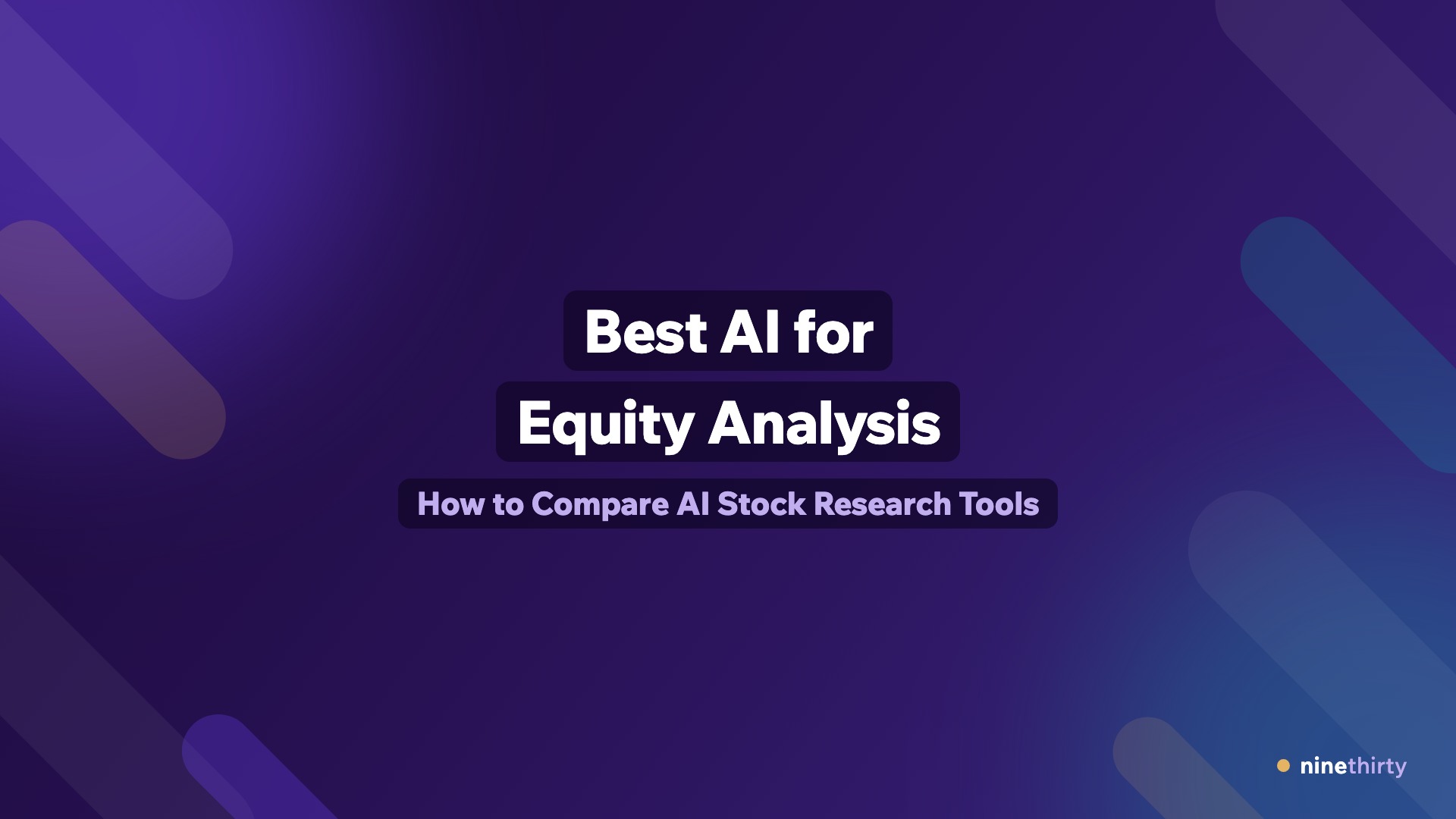 Best AI for Equity Analysis: How to Compare AI Stock Research Tools