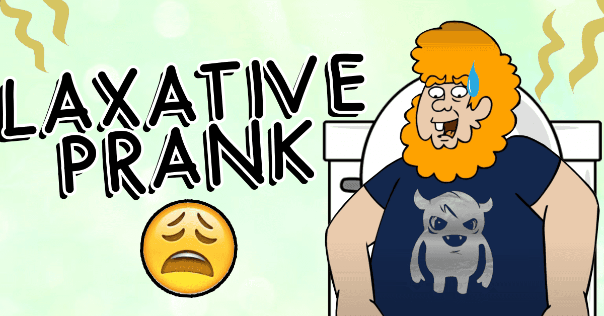 Pranking 101 Laxative Prank