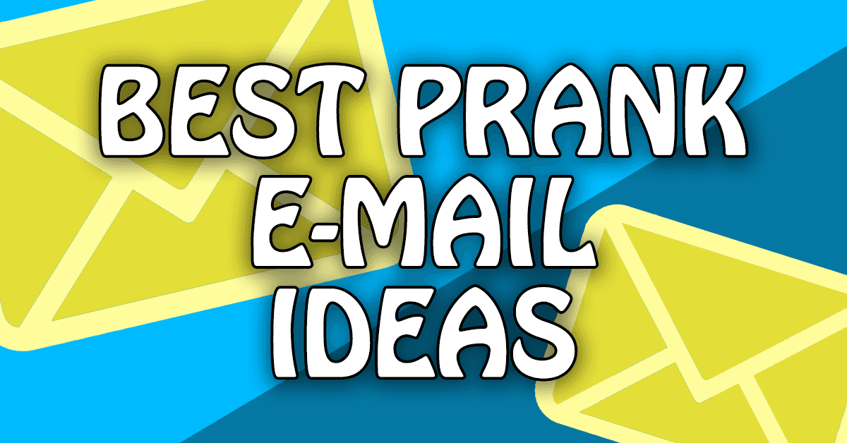 Ownage Pranks Best Prank Email Ideas Start Pranking Now!