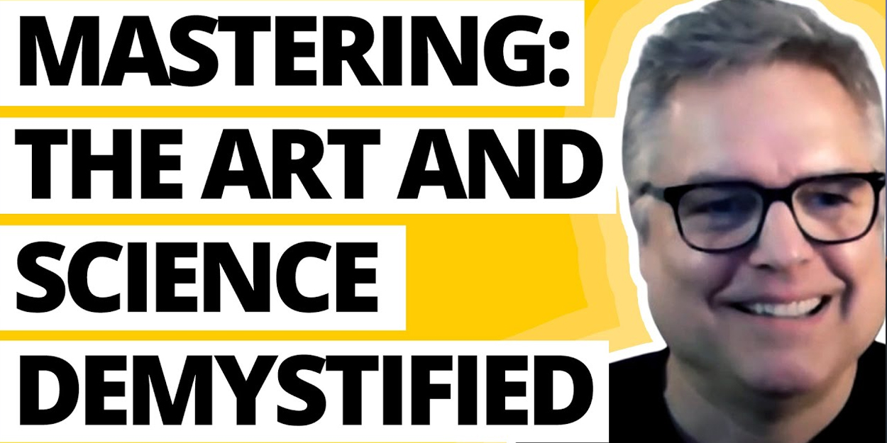 Mastering: The Art and Science Demystified