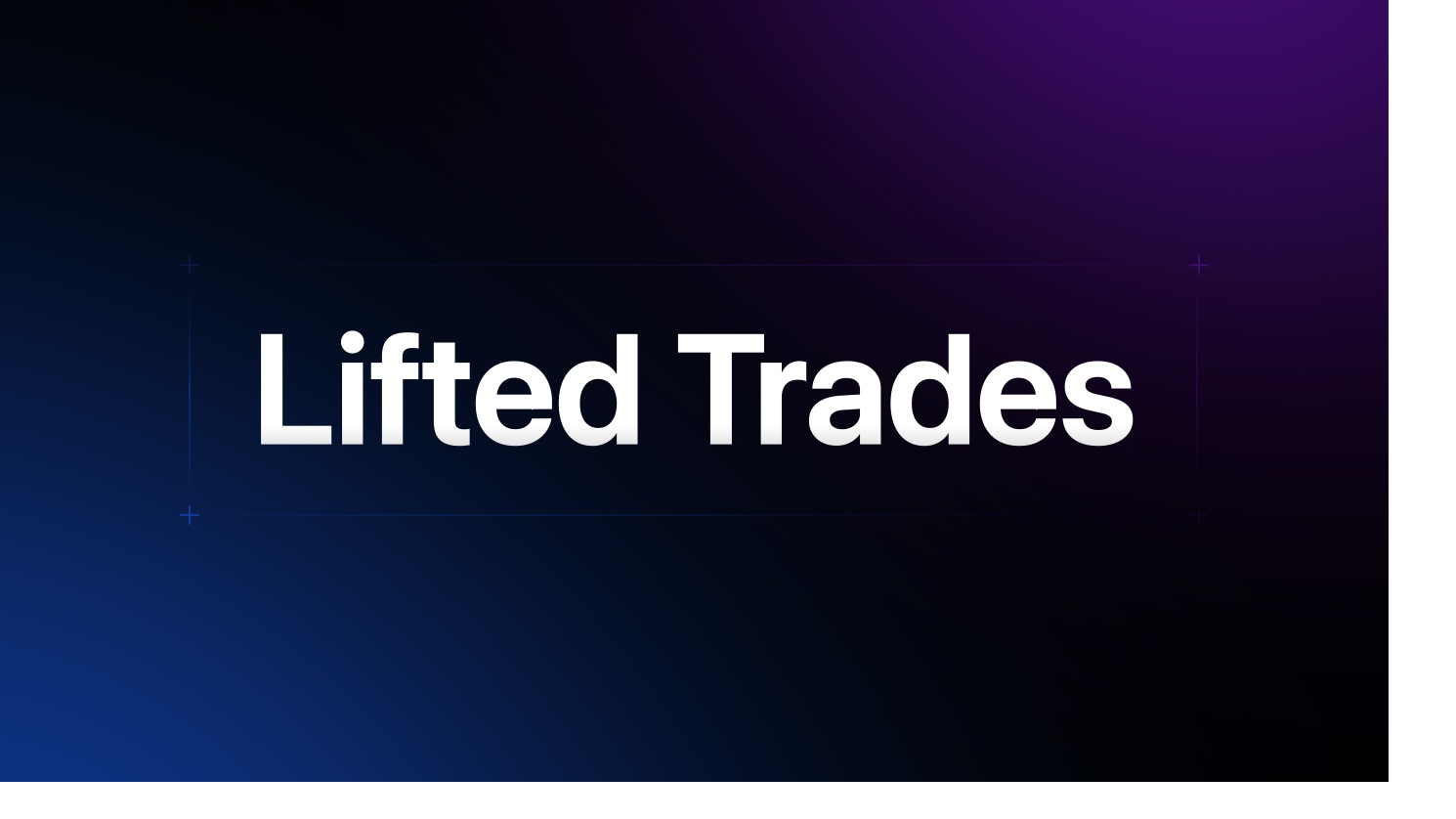 Lifted Trades