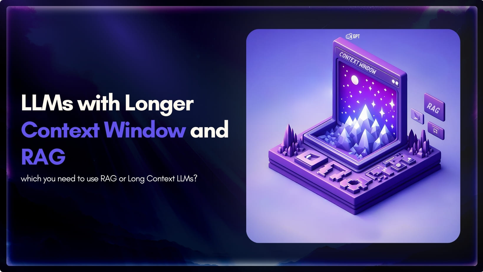 Context Windows and RAG in Large Language Models
