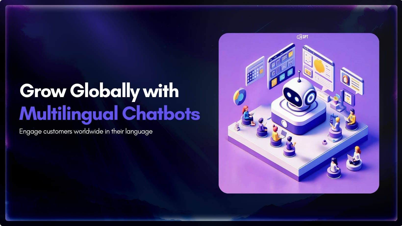 Expand Your Business’s Reach With A Multilingual Chatbot