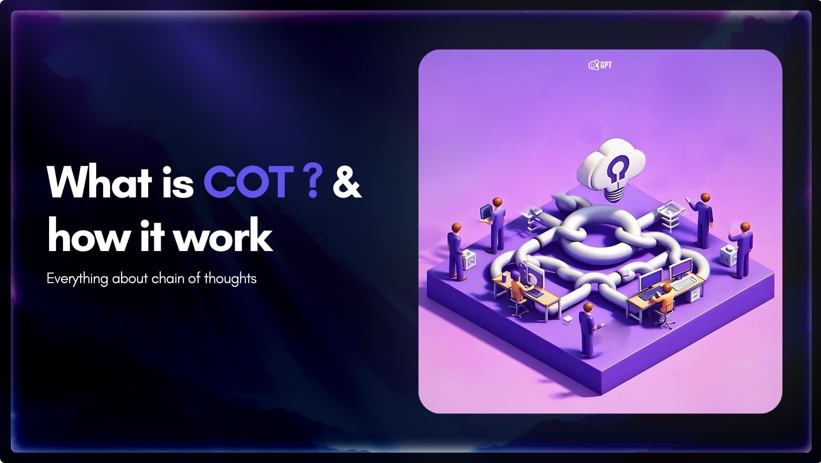 What is Chain of Thoughts? How it works?