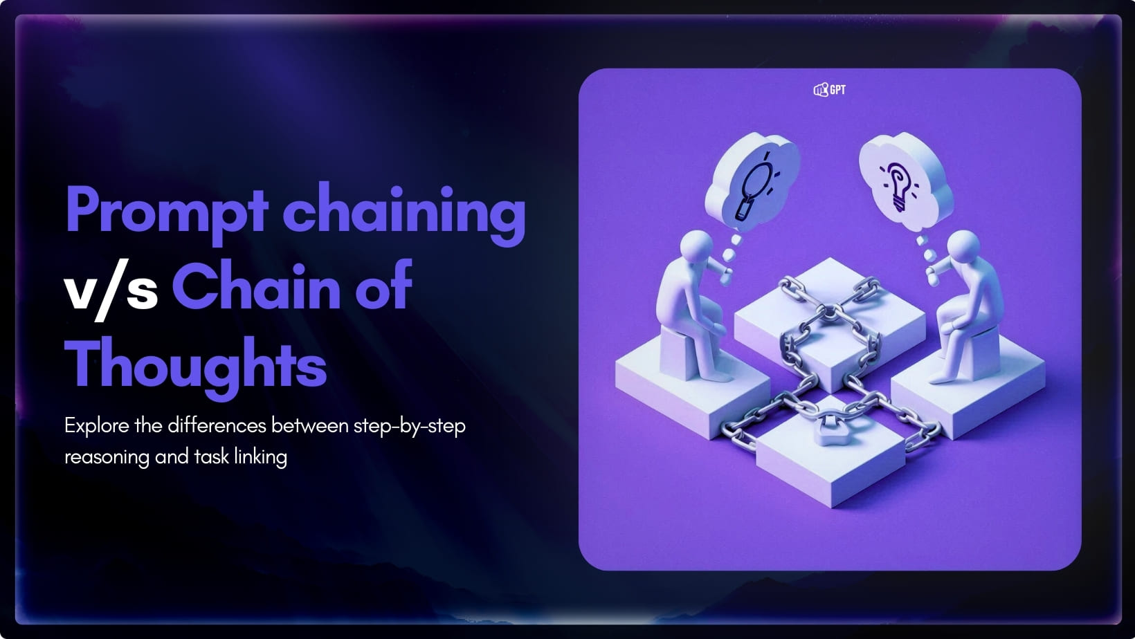 Prompt Chaining vs Chain of Thoughts COT