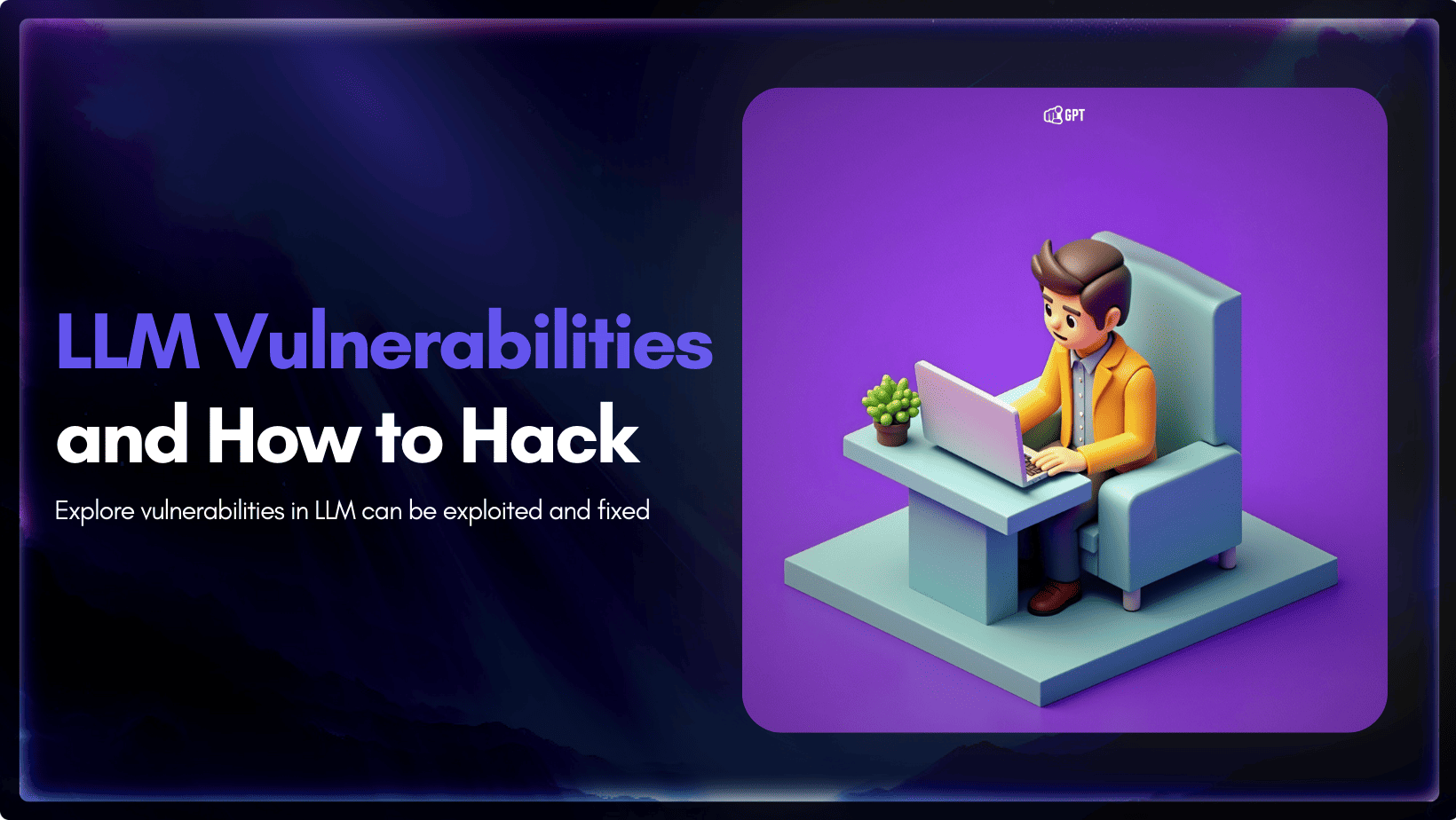 How To Hack Large Language Models (LLM)