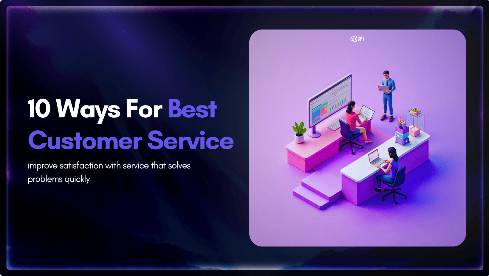 10 Proven Ways to Deliver Excellent Customer Service