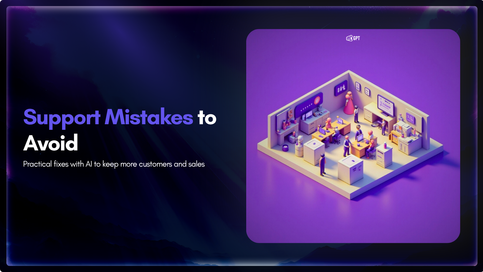 7 Support Mistakes That Cost You Sales (And How AI Fixes Them)