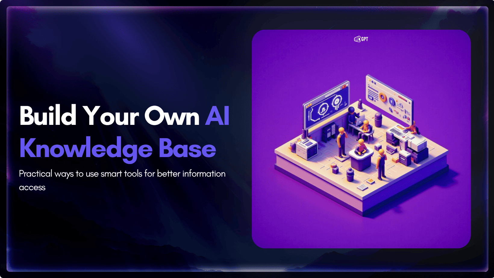 A Guide to Building an AI Knowledge Base