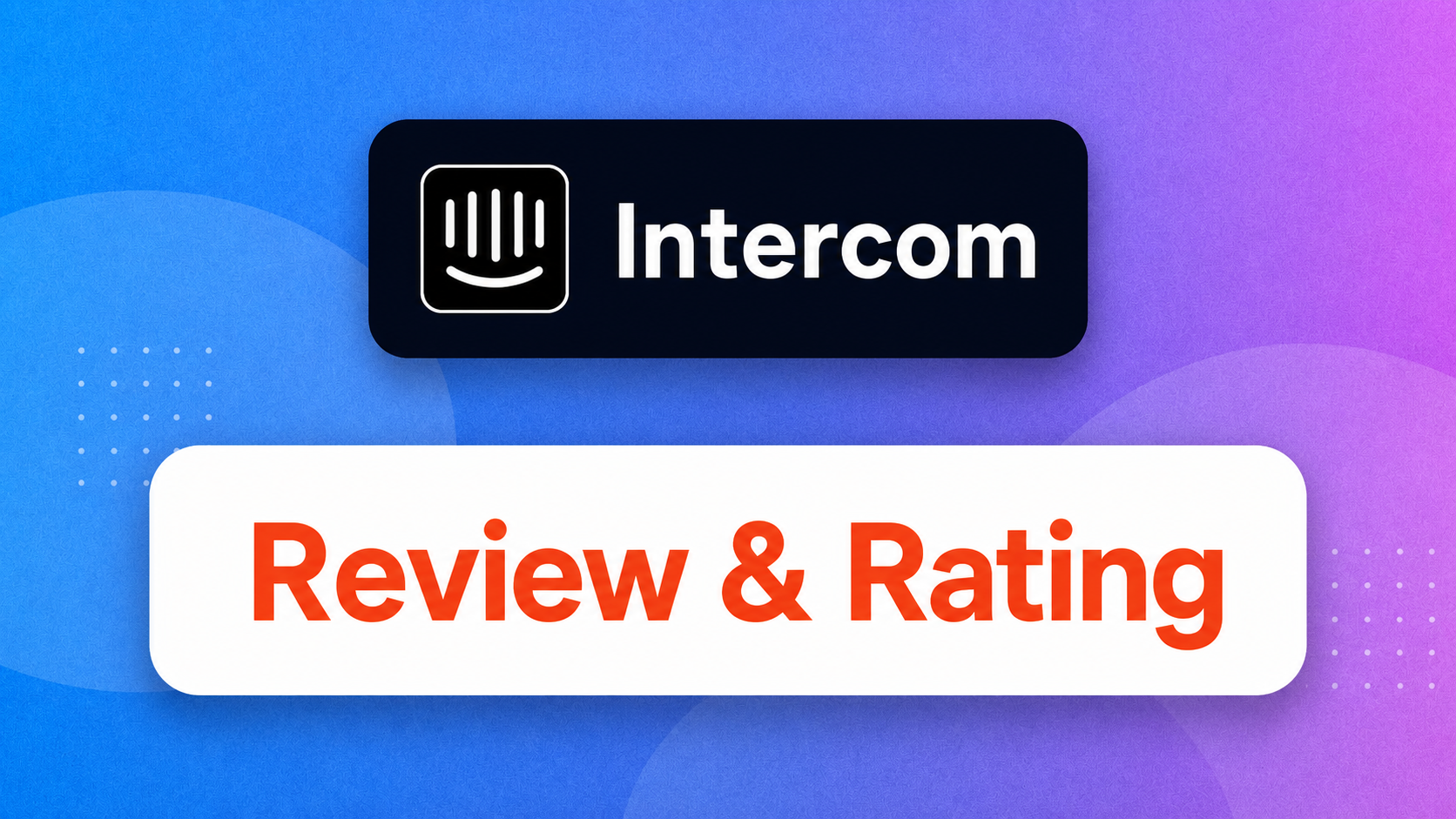 Intercom Review 2026: Pricing, Pros & Cons