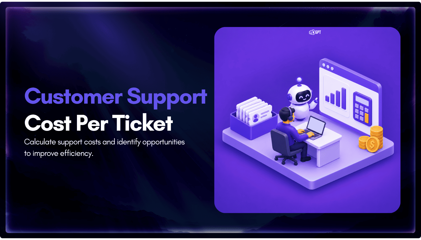 How to Calculate Cost Per Ticket in Customer Support
