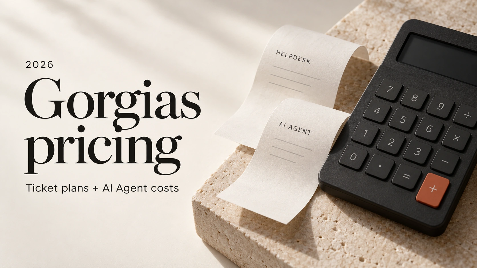Gorgias Pricing (2026): Ticket Plans, AI Agent Cost per Interaction and Calculator