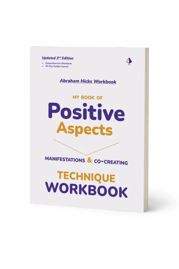 Abraham Hicks Workbook: My Book of Positive Aspects