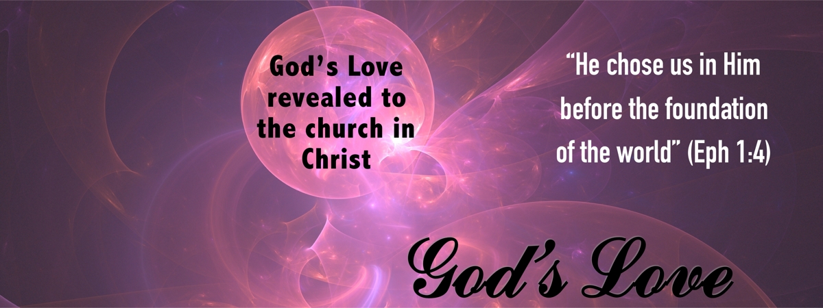 God's revealed love - Ephesians 1:4