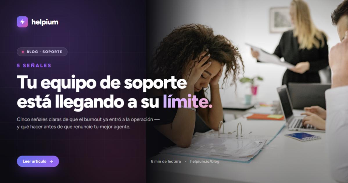 5 señales de que tu equipo de soporte está llegando a su límite