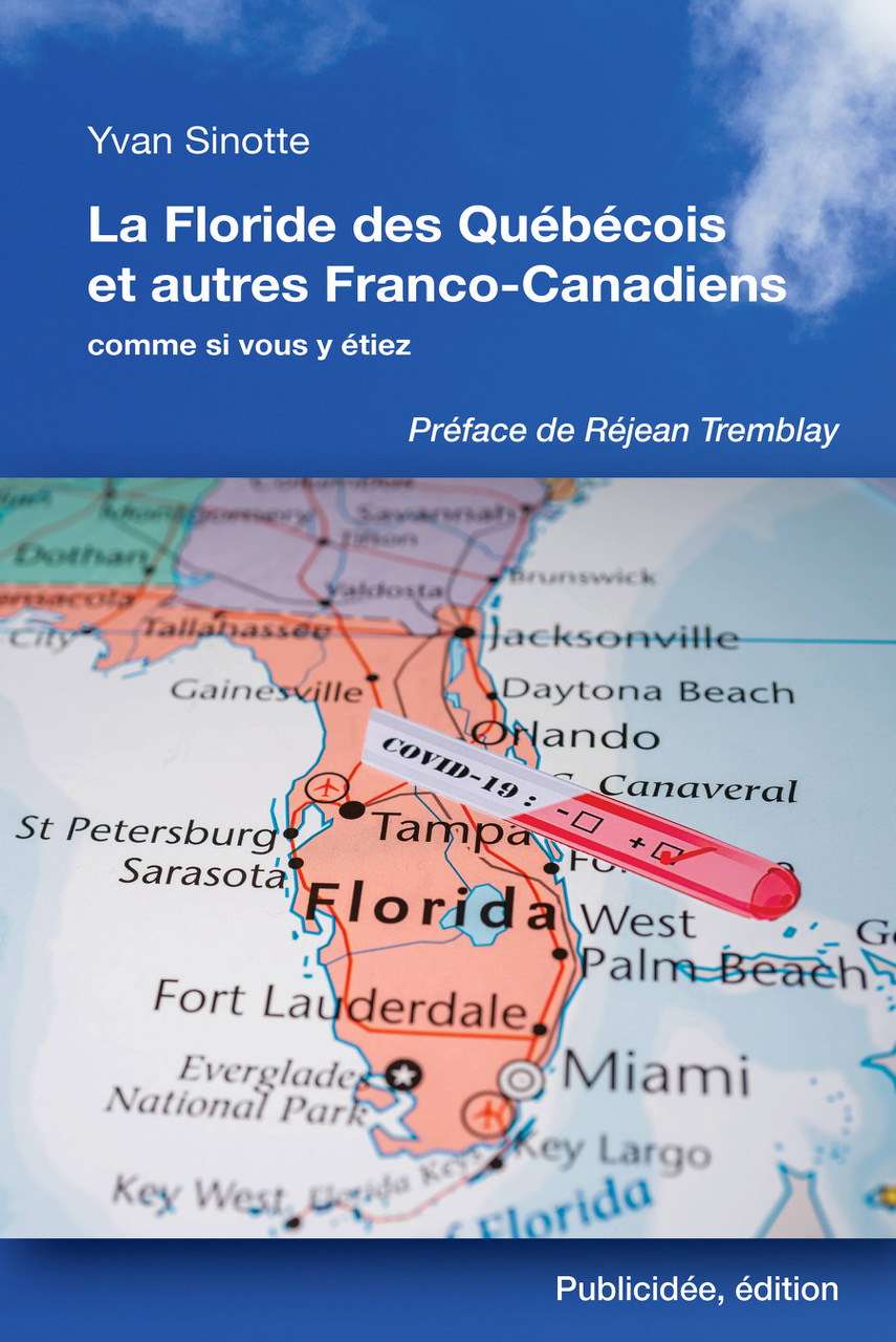 À vous procurer absolument :  La Floride des Québécois et autres Franco-Canadiens