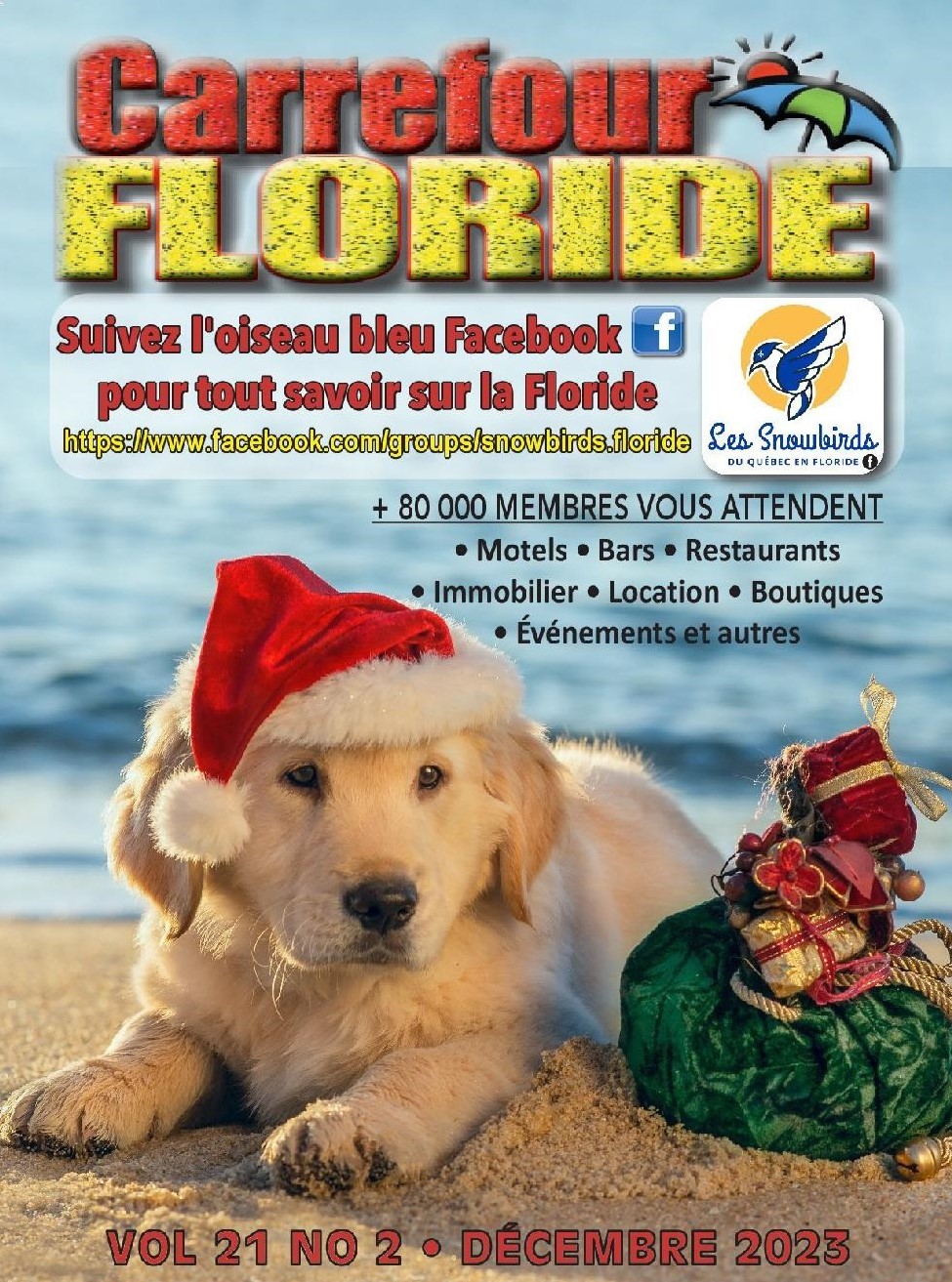 Pour en connaître plus qu'ailleurs lisez le magazine Carrefour Floride de décembre (112 pages + l'annuaire page 2)
