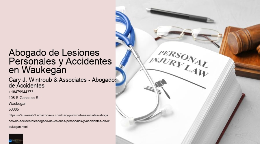 Abogado de Lesiones Personales y Accidentes en Waukegan