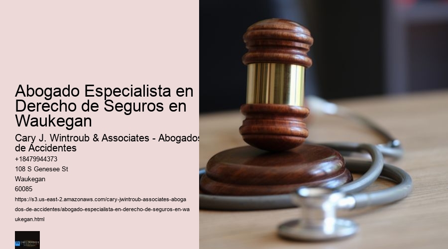 Abogado Especialista en Derecho de Seguros en Waukegan
