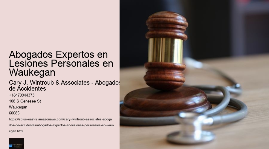 Abogados Expertos en Lesiones Personales en Waukegan