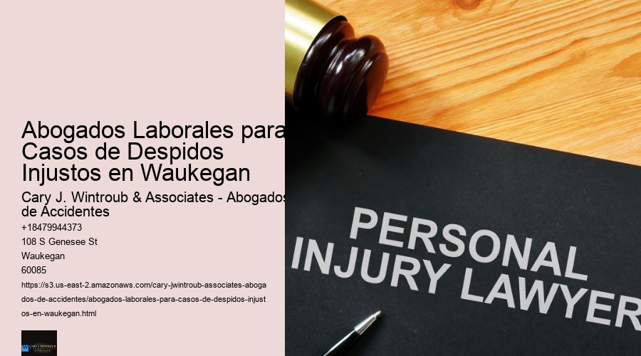 Abogados Laborales para Casos de Despidos Injustos en Waukegan
