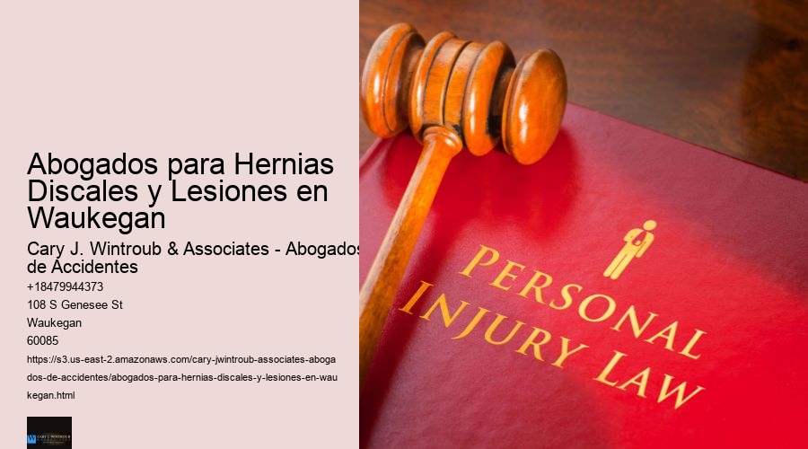 Abogados para Hernias Discales y Lesiones en Waukegan