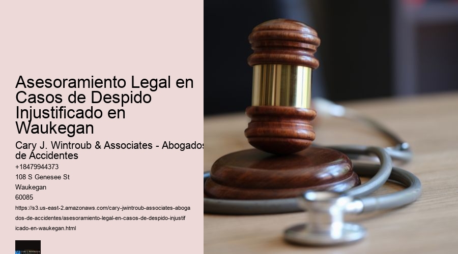 Asesoramiento Legal en Casos de Despido Injustificado en Waukegan