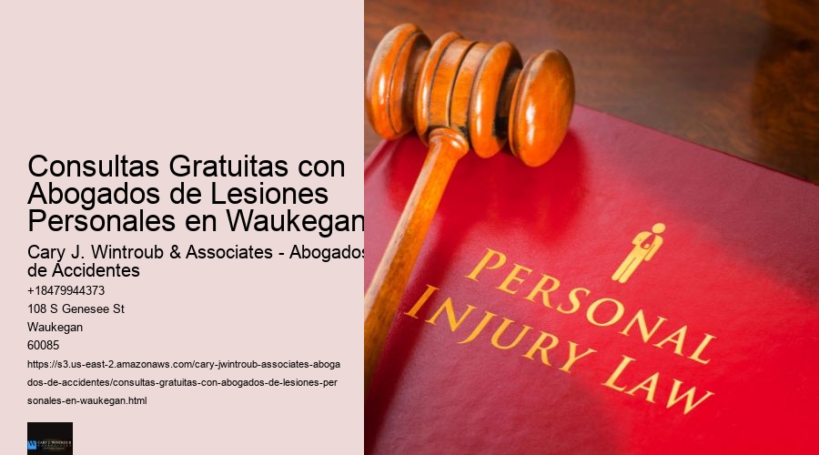 Consultas Gratuitas con Abogados de Lesiones Personales en Waukegan